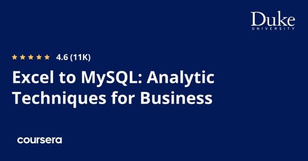在线课程 - Excel for Mysql 认证专业：杜克大学 Google 商业分析技术