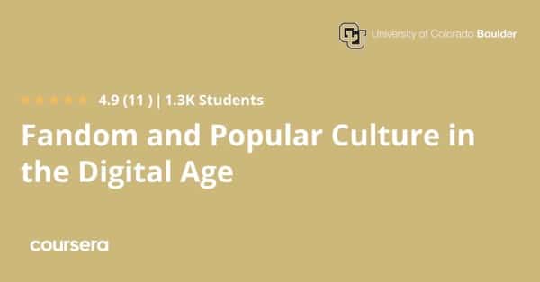 在线课程 - 科罗拉多大学博尔德分校 Google 的 Fandom and Popular Culture 专业认证
