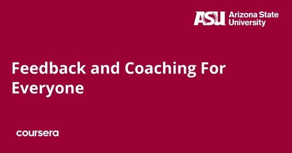 在线课程 - 亚利桑那州立大学的 Feedback and Coaching For Everyone 的认证专业
