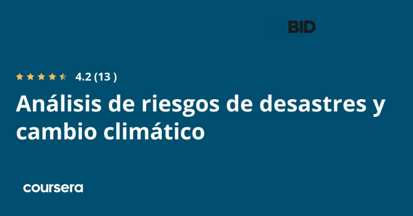 Online cursus - Gecertificeerde professionele stage in risicoanalyse van rampen en klimaatverandering door Google, Banco Interamericano de Desarrollo