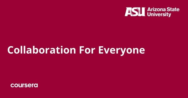 在线课程 - 亚利桑那州立大学 Collaboration For Everyone 的认证专业实习