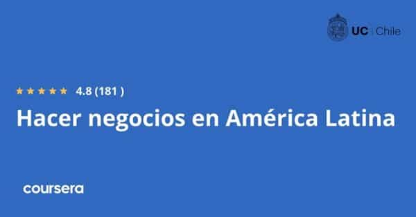 在线课程 - 智利天主教大学 (Pontificia Universidad Católica de Chile) 的 Hacer negocios en América Latina 专业认证专业
