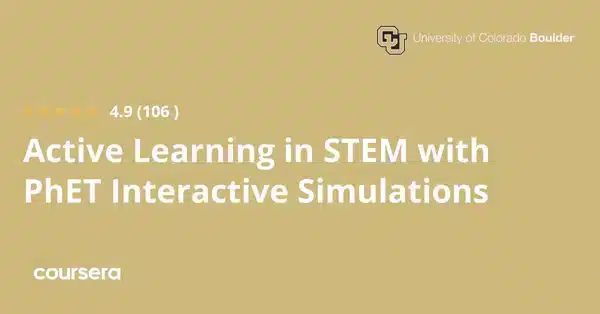 在线课程 - 科罗拉多大学博尔德分校 STEM 科学主动学习与 PhET 交互式模拟认证专业